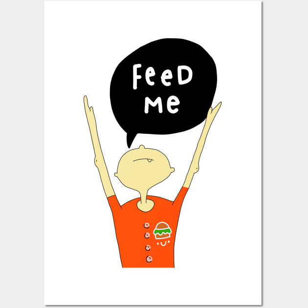 Feed me now! Wall Art by Think Beyond Color